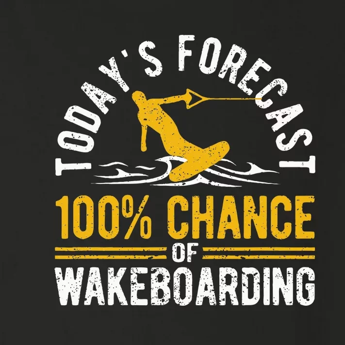 TodayS Forecast 100 Chance Of Wakeboarding Funny Wakeboard Toddler Long Sleeve Shirt