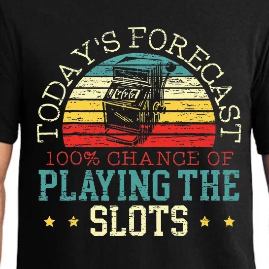 TodayS Forecast 100 Chance Of Playing The Slots Pajama Set