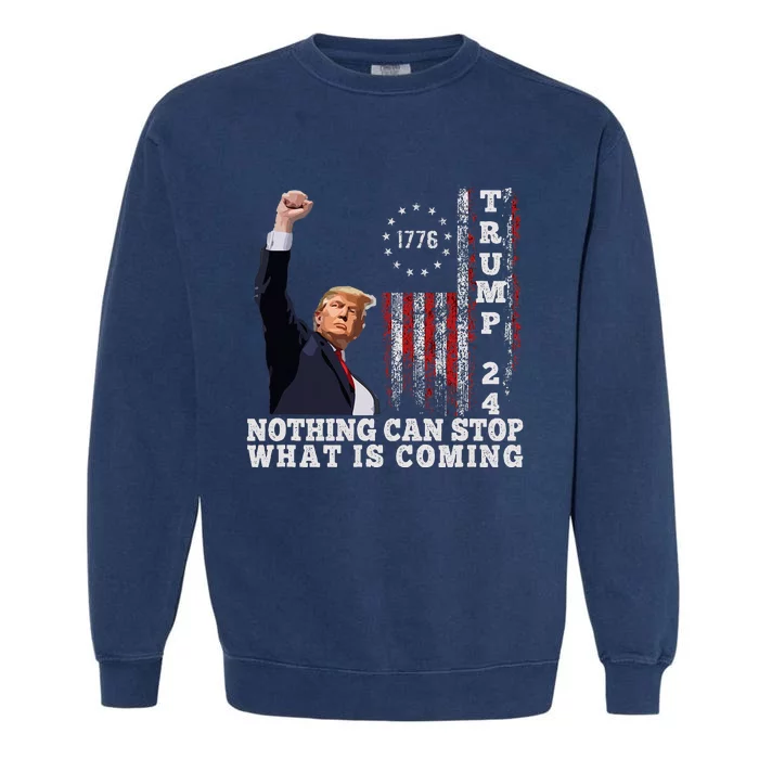 Trump Fight 2024 Nothing Can Stop Trump Shot Garment-Dyed Sweatshirt