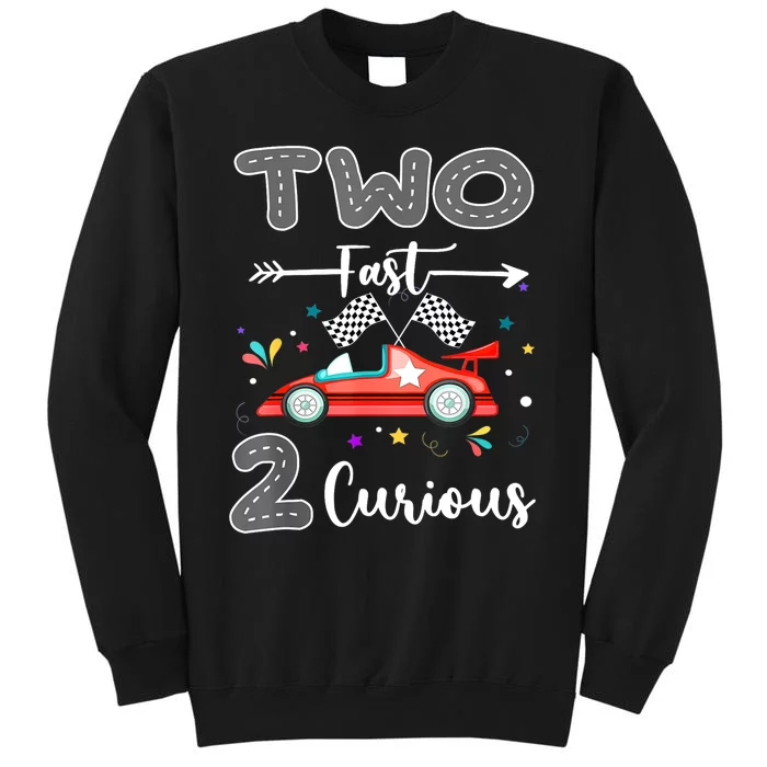 Two Fast 2 Curious Racing 2nd Birthday Gifts Boy Girl Tall Sweatshirt