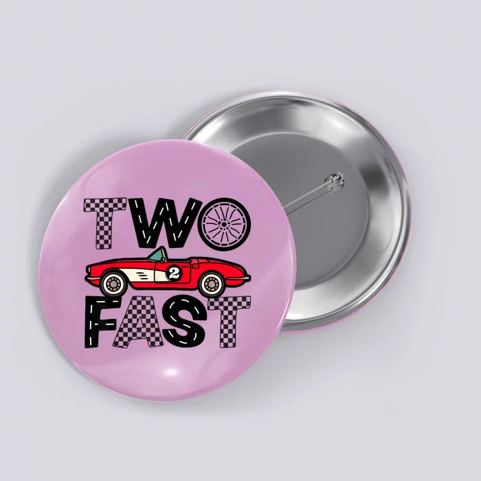 Two Fast 2 Curious Birthday 2 Years Old Pit Crew Bday Gifts Button