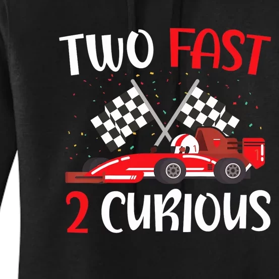 Two Fast 2 Curious 2nd Birthday Two Years Old Car Racing Women's Pullover Hoodie