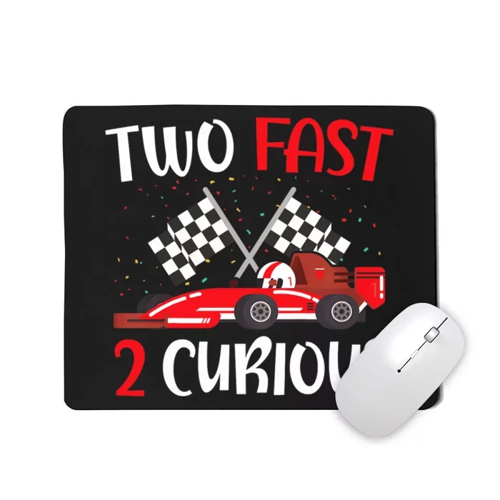 Two Fast 2 Curious 2nd Birthday Two Years Old Car Racing Mousepad