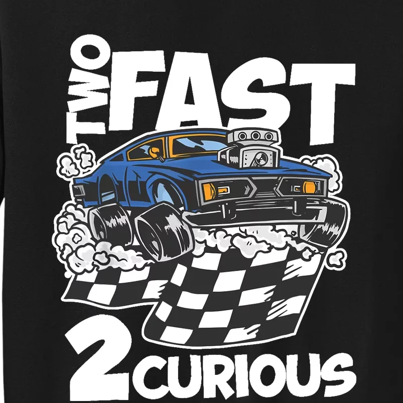 Two Fast 2 Curious Years Racing Two Fast Birthday Sweatshirt