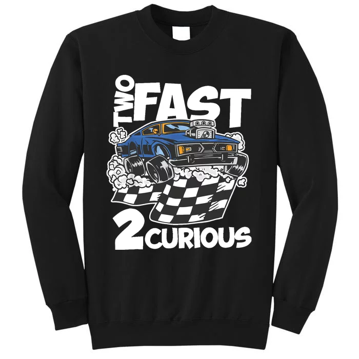 Two Fast 2 Curious Years Racing Two Fast Birthday Sweatshirt