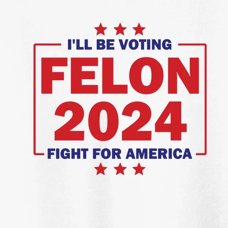 Trump Felon 2024 Donald Trump Trial Sham Convicted Felon For President Toddler T-Shirt