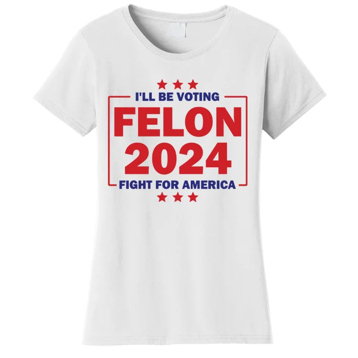 Trump Felon 2024 Donald Trump Trial Sham Convicted Felon For President Women's T-Shirt