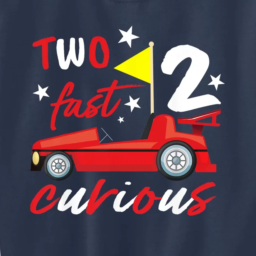 Two Fast 2 Curious Years - Racing Two Fast Birthday Kids Sweatshirt