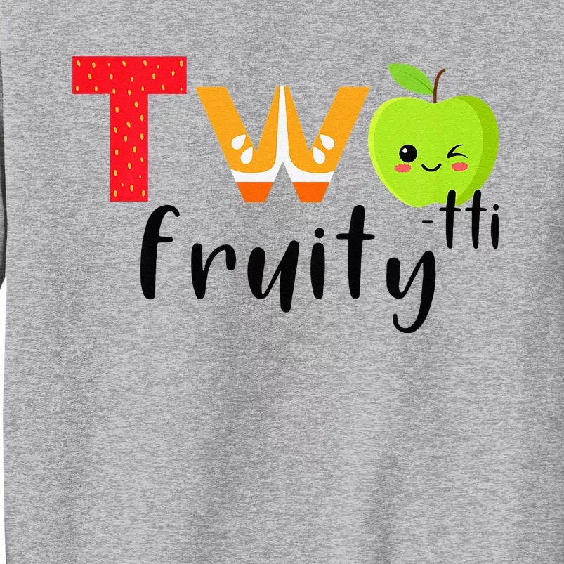 Twotti Frutti 2nd Birthday Party Fruit Themed Two Tti Fruity Tall Sweatshirt