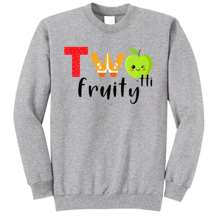 Twotti Frutti 2nd Birthday Party Fruit Themed Two Tti Fruity Tall Sweatshirt