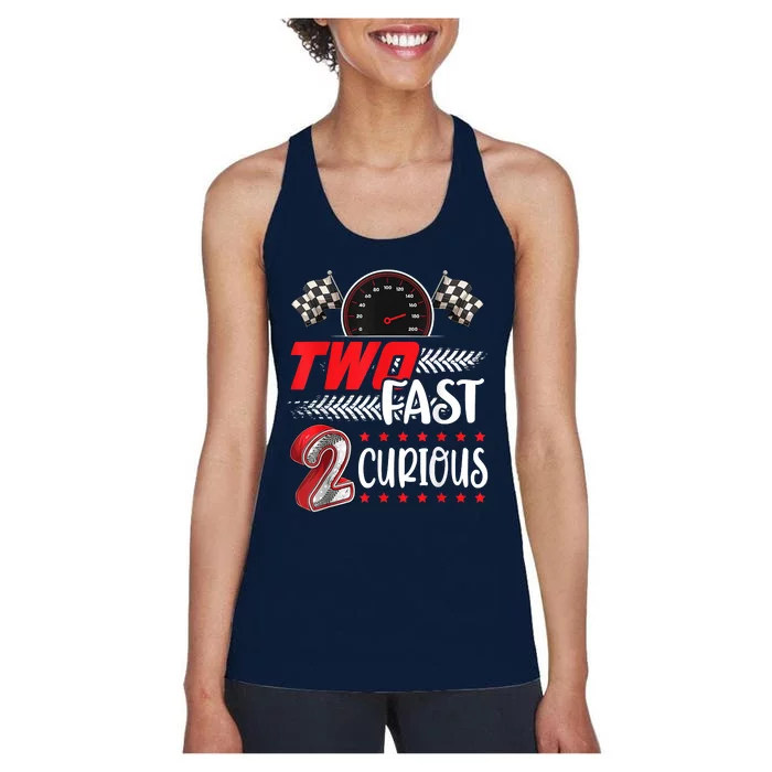 Two Fast 2 Curious Racing 2nd Birthday Two Fast Birthday Women's Racerback Tank