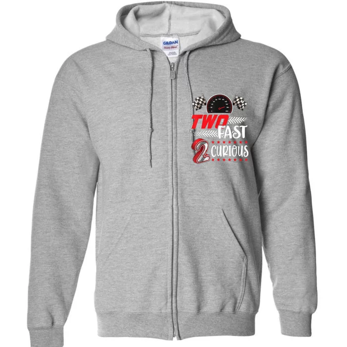 Two Fast 2 Curious Racing 2nd Birthday Two Fast Birthday Full Zip Hoodie