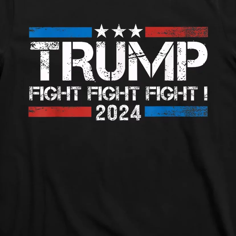 Trump Fight 2024 Trump Shot Fight Trump 2024 T-Shirt