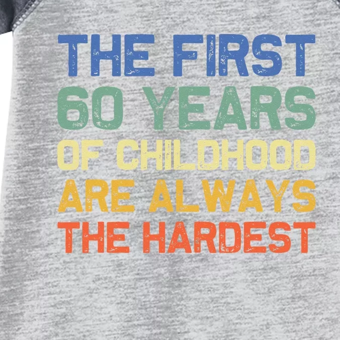 The First 60 Years Childhood Hardest Old 60th Birthday Funny Infant Baby Jersey Bodysuit