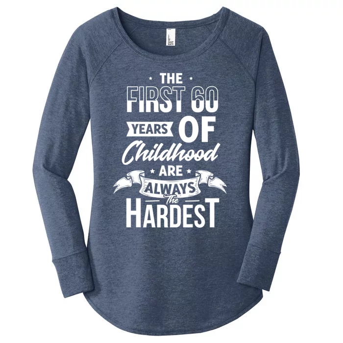 The First 60 Years Of Hood Are Always The Hardest 60th Cute Gift Women's Perfect Tri Tunic Long Sleeve Shirt