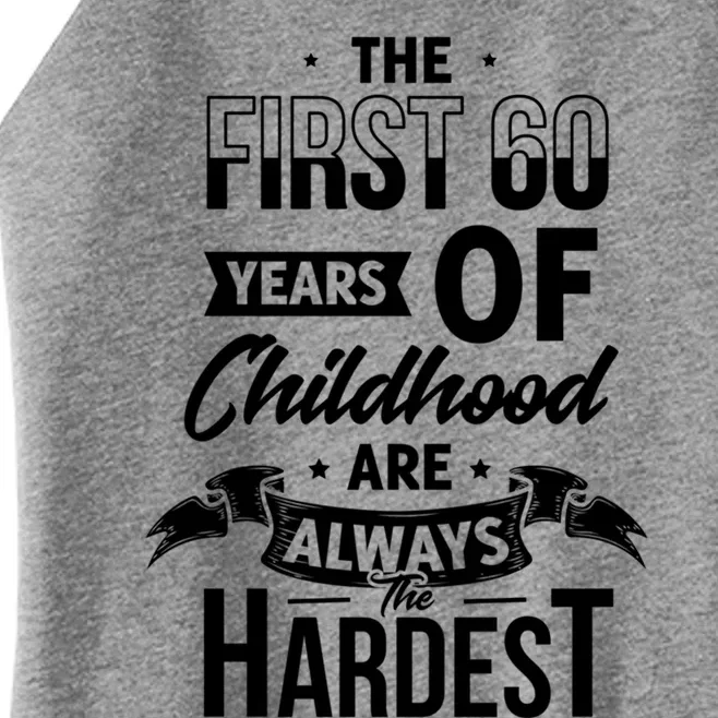 The First 60 Years Of Hood Are Always The Hardest 60th Cute Gift Women’s Perfect Tri Rocker Tank