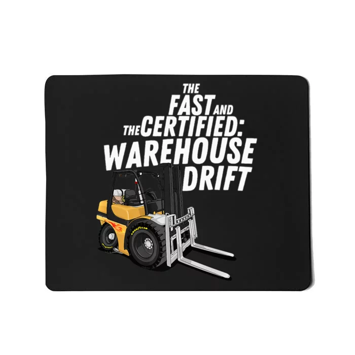 The Fast And The Certified Warehouse Drift Forklift Operator Mousepad