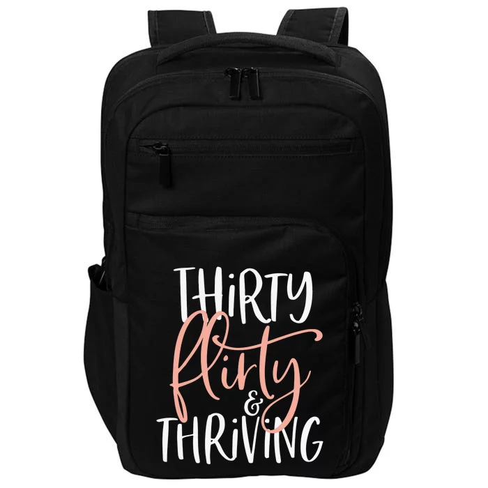 Thirty Flirty And Thriving Funny Thirty Year Old Birthday Impact Tech Backpack