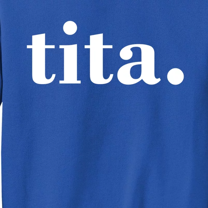 Tita Filipino Aunt Auntie Tita Great Gift Tall Sweatshirt