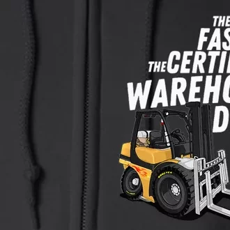 The Fast And The Certified Warehouse Drift Forklift Operator Full Zip Hoodie