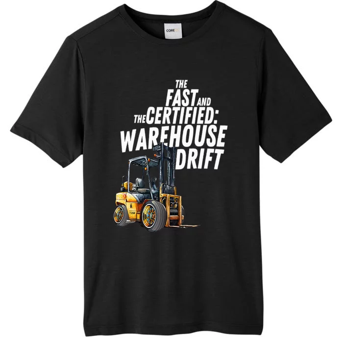 The Fast And The Certified Warehouse Drift Forklift Operator ChromaSoft Performance T-Shirt