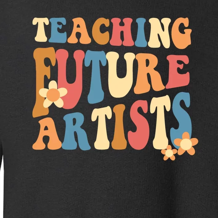 Teaching Future Artists Women Toddler Sweatshirt