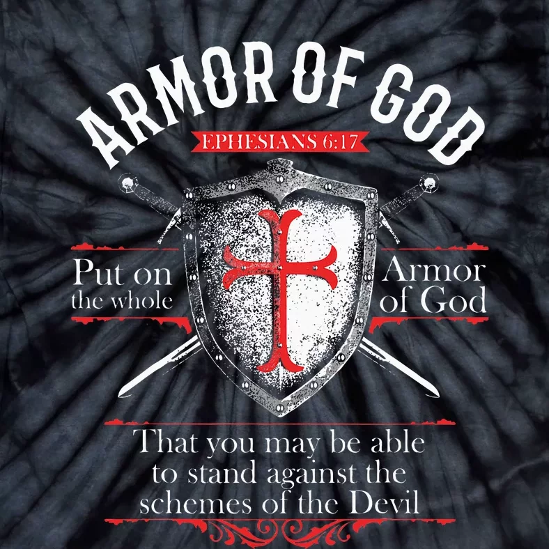 The Full Armor Of God Ephesians 617 Tie-Dye T-Shirt