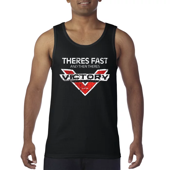 Theres Fast And Then Theres Victory Tank Top