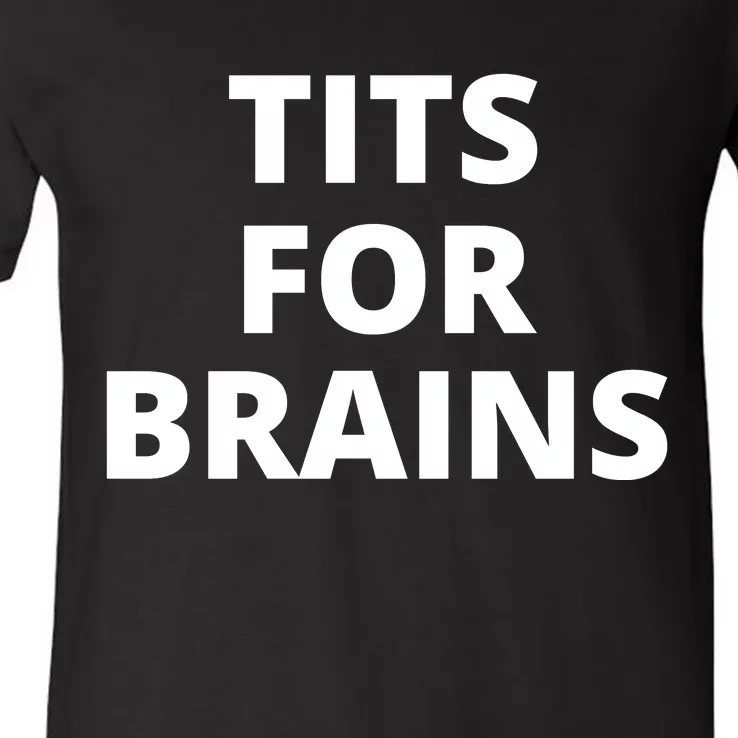 Tits For Brains, Funny Tits Quote, Cool Tits Feminist Idea V-Neck T-Shirt