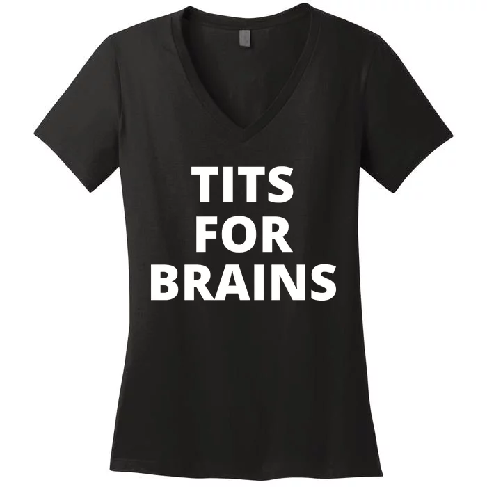 Tits For Brains, Funny Tits Quote, Cool Tits Feminist Idea Women's V-Neck T-Shirt