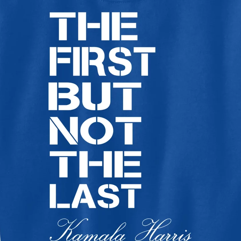 The First But Not The Last Biden Harris Madam Vice President Gift Kids Sweatshirt