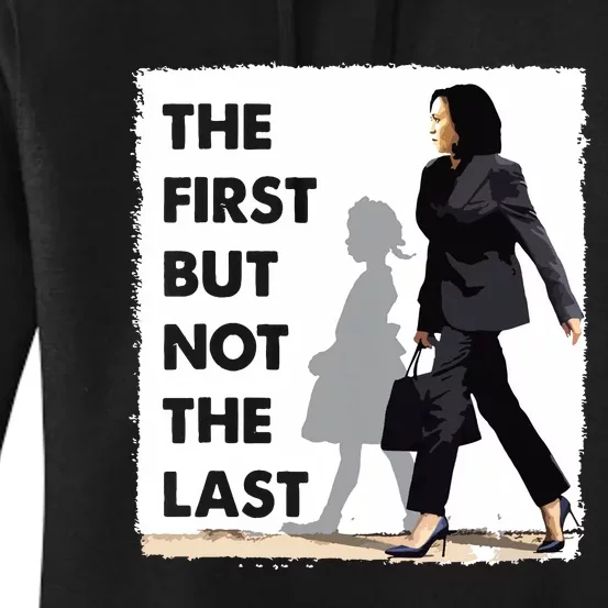 The First But Not The Last Kamala Harris Ruby Bridges Madam Women's Pullover Hoodie