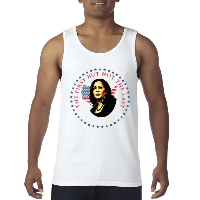 The First But Not The Last Kamala Harris Vp Vice President Tank Top