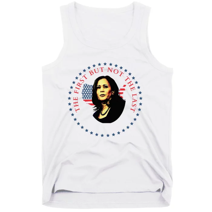 The First But Not The Last Kamala Harris Vp Vice President Tank Top