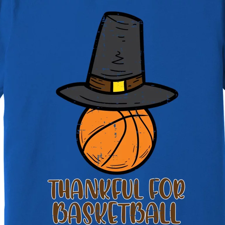 Thankful For Basketball Thanksgiving Sports Cool Gift Premium T-Shirt