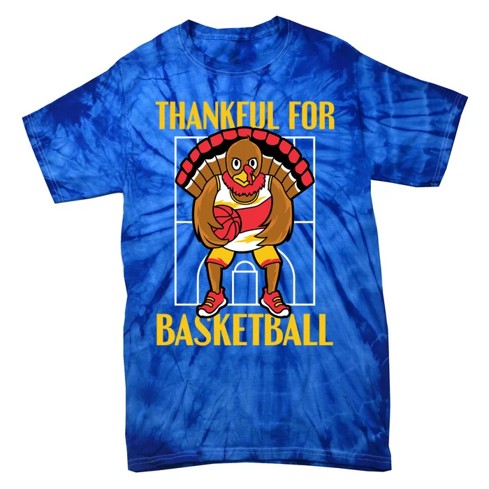 Thankful For Basketball Turkey Thanksgiving Basketball Cool Gift Tie-Dye T-Shirt