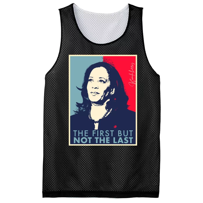 The First But Not The Last Kamala Harris Vp Vice President Mesh Reversible Basketball Jersey Tank