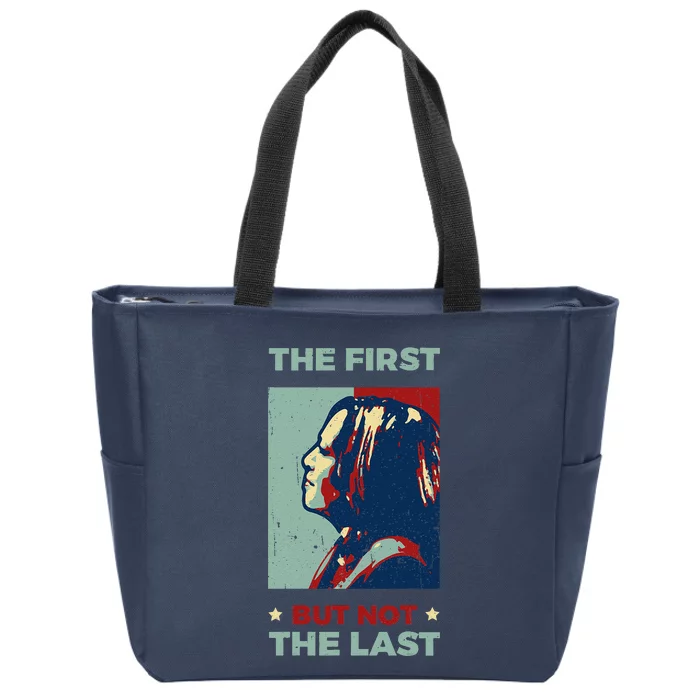 The First But Not The Last Kamala Harris 2024 Vice President Zip Tote Bag