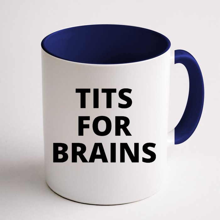 Tits For Brains Cool Quote Front & Back Coffee Mug