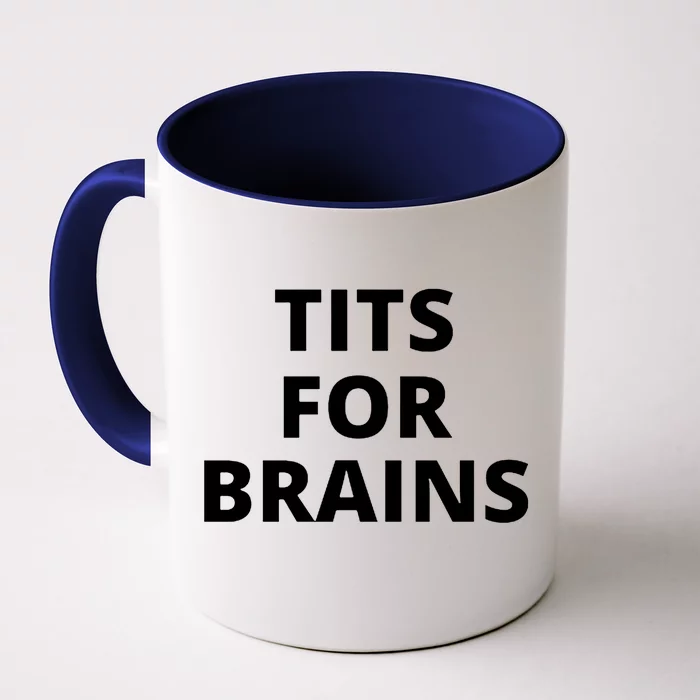 Tits For Brains Cool Quote Front & Back Coffee Mug