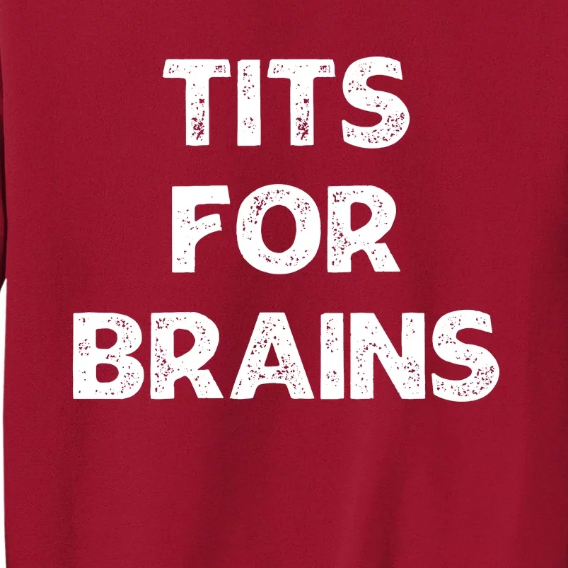 Tits For Brains Funny Feminist Quote Women Rights Equality Tall Sweatshirt