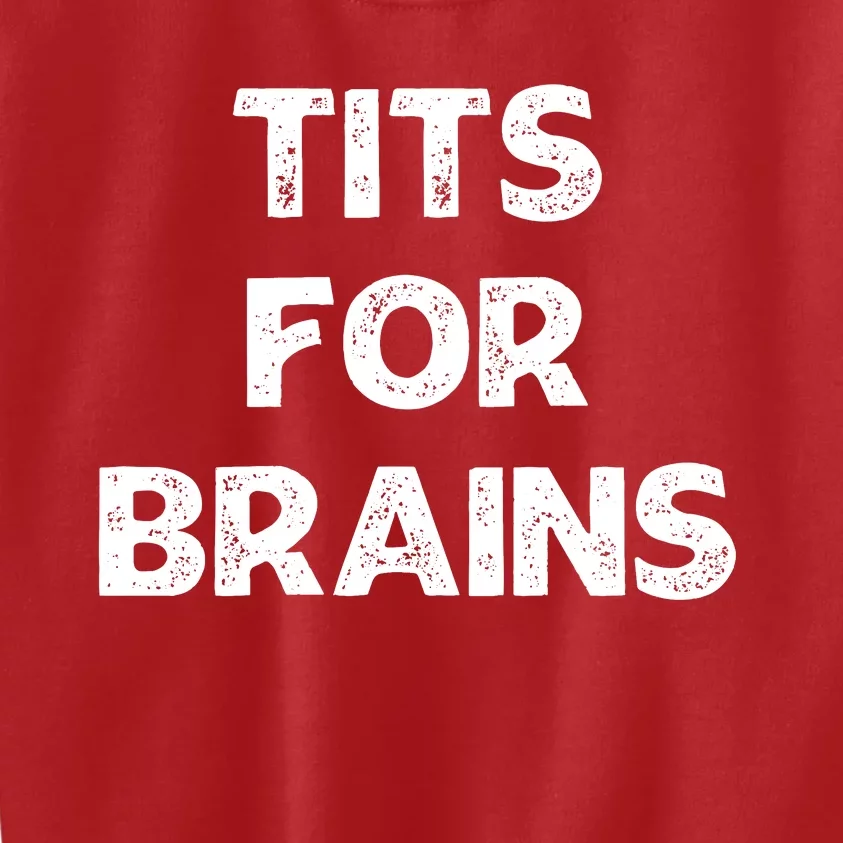 Tits For Brains Funny Feminist Quote Women Rights Equality Kids Sweatshirt