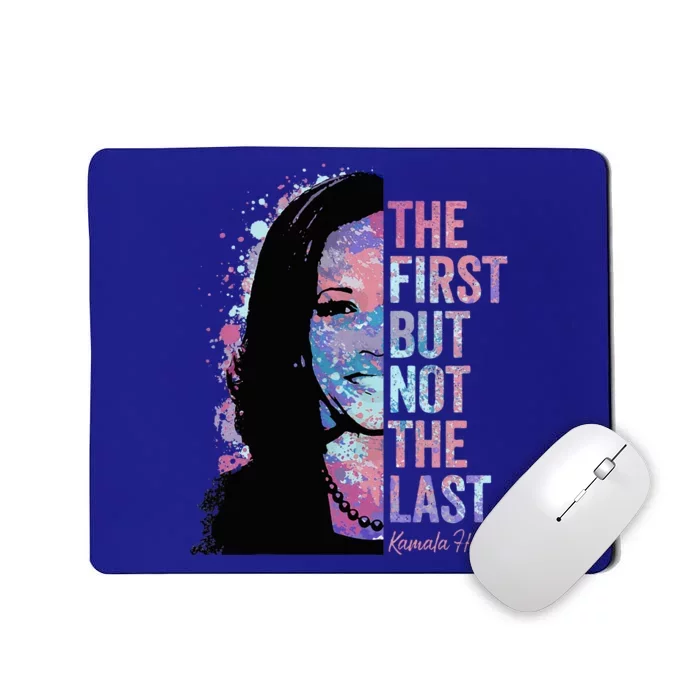 The First But Not The Last Kamala Harris 2024 Vice President Mousepad