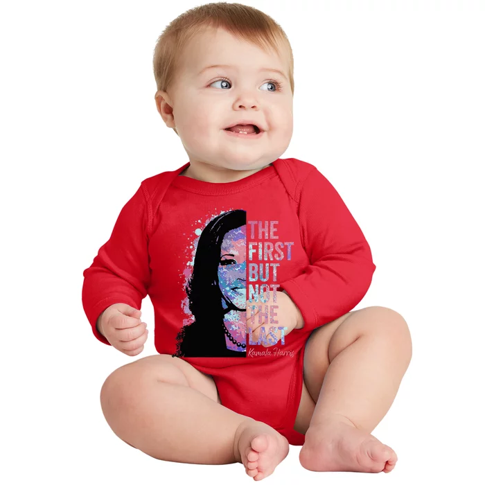 The First But Not The Last Kamala Harris 2024 Vice President Baby Long Sleeve Bodysuit