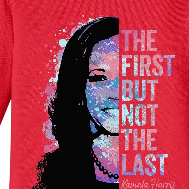 The First But Not The Last Kamala Harris 2024 Vice President Baby Long Sleeve Bodysuit