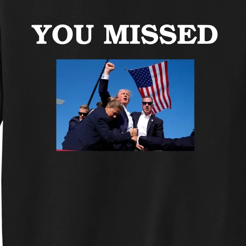 Trump Fist Bump You Missed 2024 Tall Sweatshirt