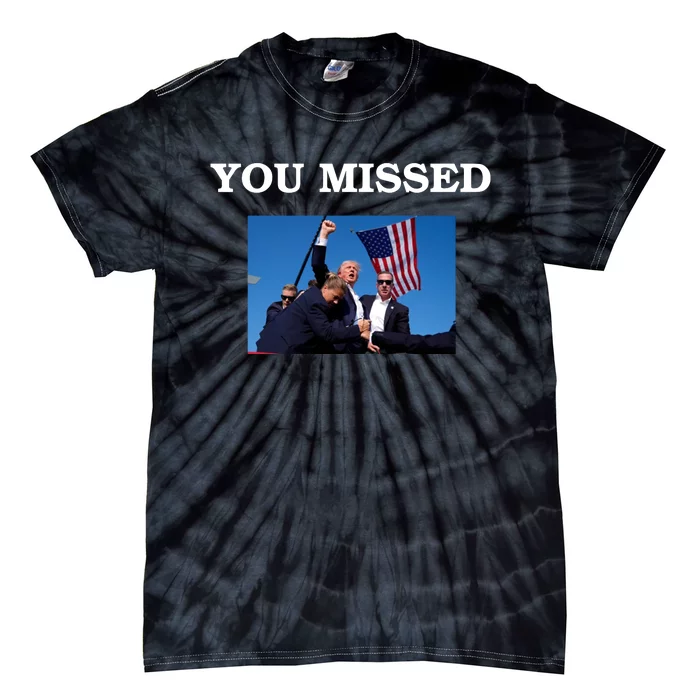 Trump Fist Bump You Missed 2024 Tie-Dye T-Shirt