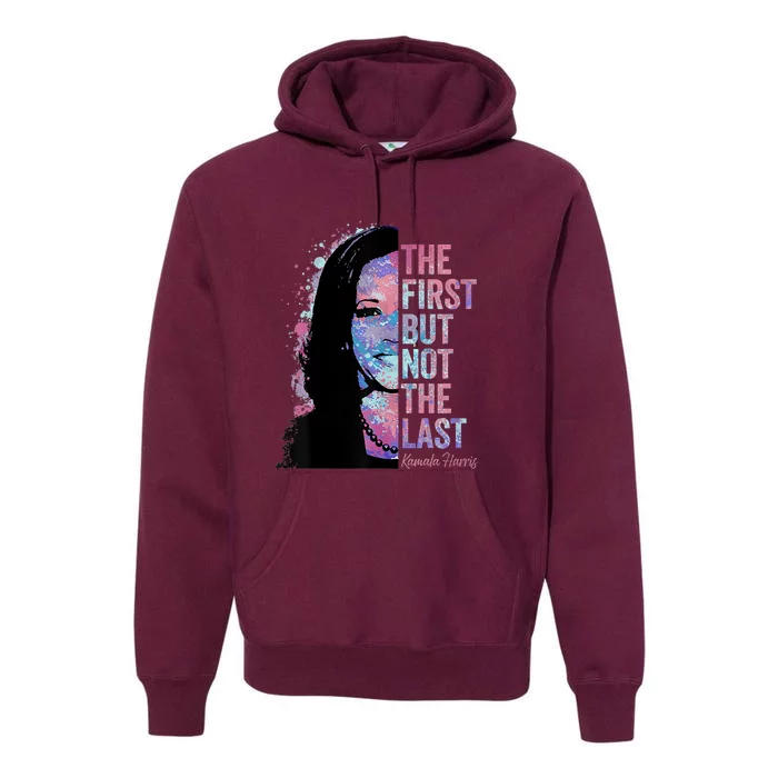 The First But Not The Last Madam President Harris Premium Hoodie