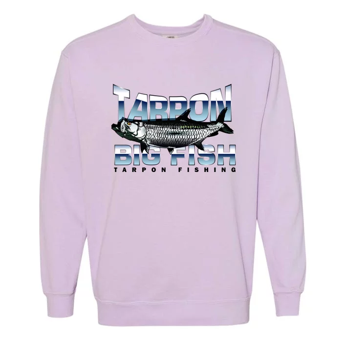 Tarpon Fishing Big Fish Garment-Dyed Sweatshirt