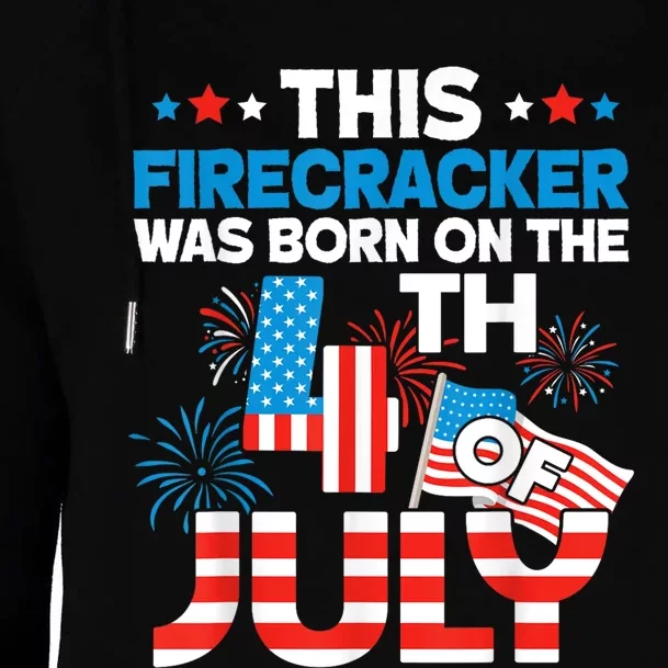 This Firecracker Born On 4th Of July Patriotic Birthday Womens Funnel Neck Pullover Hood